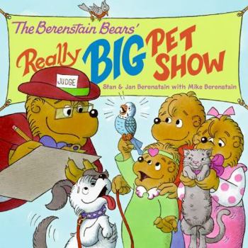 The Berenstain Bears' Really Big Pet Show (Berenstain Bears) - Book  of the Berenstain Bears