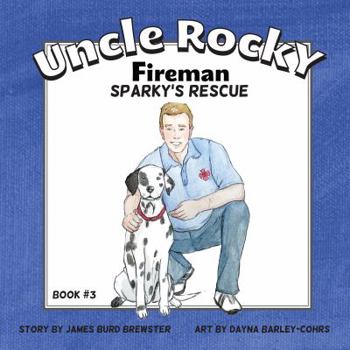 Rocky Hill, Fireman Book #3 Sparky's Rescue