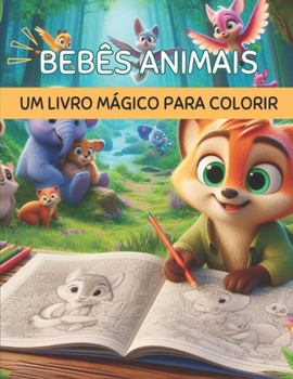 Paperback Bebês Animais: Um Livro Mágico para Colorir [Portuguese] Book