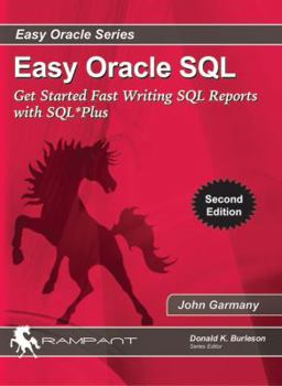 Paperback Easy Oracle SQL: Get Started Fast writing SQL Reports with SQL*Plus Book