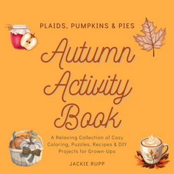 Paperback Autumn Activity Book: Plaids, Pumpkins & Pies Book