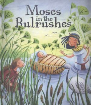 Paperback Moses in the Bulrushes (My First Bible Stories) Book