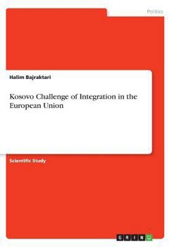 Paperback Kosovo Challenge of Integration in the European Union Book