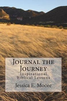 Paperback Journal the Journey: Inspirational Biblical Lessons Book