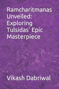 Ramcharitmanas Unveiled: Exploring Tulsidas' Epic Masterpiece