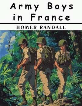 Paperback Army Boys in France: From Training Camp to Trenches Book