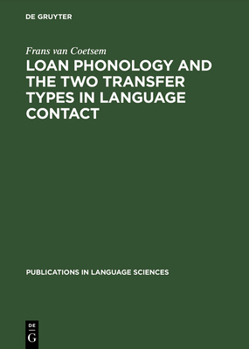 Hardcover Loan Phonology and the Two Transfer Types in Language Contact Book