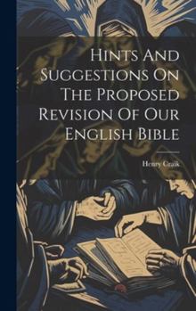 Hardcover Hints And Suggestions On The Proposed Revision Of Our English Bible Book