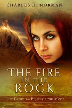 Paperback The Fire in the Rock: A Novel of the Exodus Book