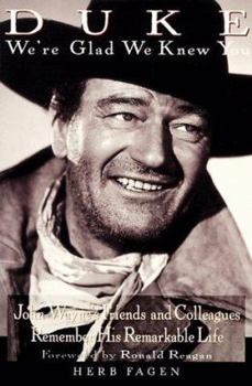 Paperback Duke: We're Glad We Knew You: John Wayne's Friends and Colleagues Remember His Remarkable Life Book