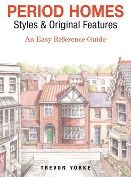 Paperback Period Homes - Styles & Original Features: An Easy Reference Guide Book