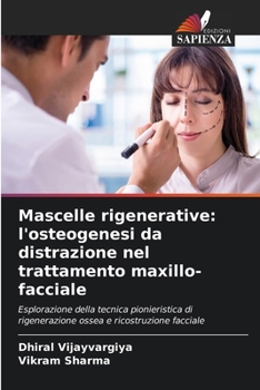 Paperback Mascelle rigenerative: l'osteogenesi da distrazione nel trattamento maxillo-facciale [Italian] Book