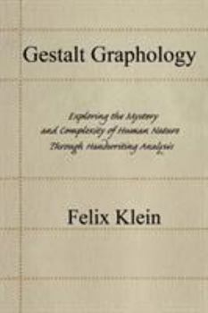 Paperback Gestalt Graphology: Exploring the Mystery and Complexity of Human Nature Through Handwriting Analysis Book