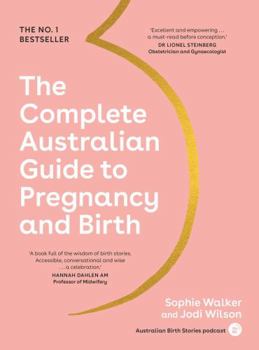 Paperback The Complete Australian Guide to Pregnancy and Birth Book