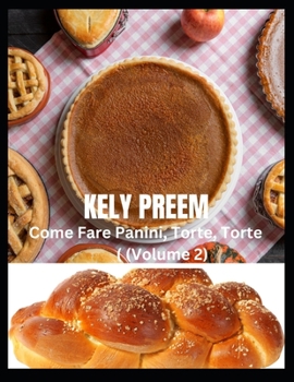 Paperback Come Fare Panini, Torte, Torte (Volume 2) [Italian] Book