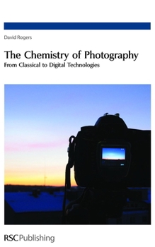 Hardcover Chemistry of Photography: From Classical to Digital Technologies Book