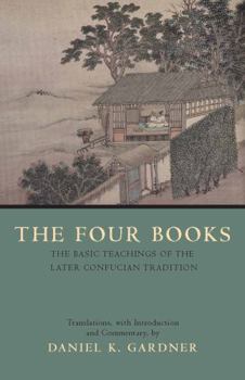 Paperback The Four Books: The Basic Teachings of the Later Confucian Tradition Book