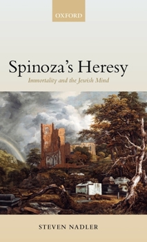 Hardcover Spinoza's Heresy: Immortality and the Jewish Mind Book