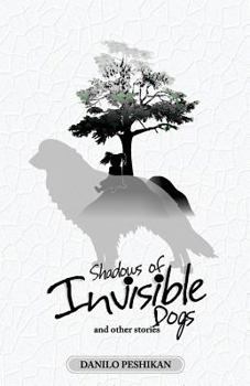 Paperback Shadows of Invisible Dogs: And other stories Book