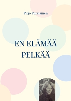 Paperback En elämää pelkää: Muistoja [Finnish] Book