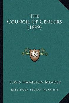Paperback The Council Of Censors (1899) Book
