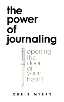 The Power of Journaling: Opening the door of your heart