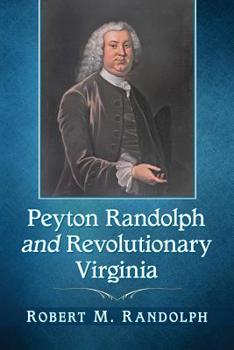 Paperback Peyton Randolph and Revolutionary Virginia Book