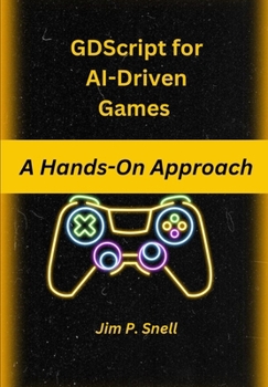 Paperback GDScript for AI-Driven Games: A Hands-On Approach Book