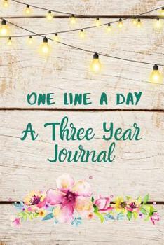 One Line A Day A Three Year Journal: Ultimate Prompt 3 Year Journal One Line A Day Memory Lined Notebook. This is a 6X9 375 Page Diary To Jot Daily Memories In. Makes A Great Birthday, Anniversary or 