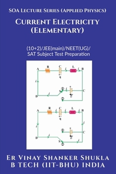 SOA Lecture Series (Applied Physics) Current Electricity (Elementary): (10+2)/JEE(main)/NEET(UG)/SAT Subject Test Preparation