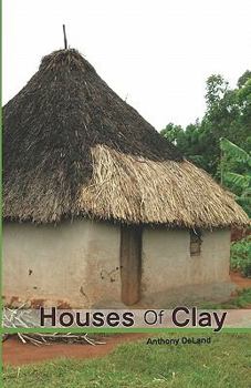 Paperback Houses of Clay: A white Boy's Adventure in Africa Book