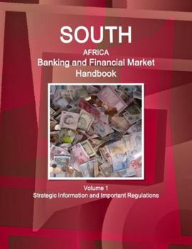 Paperback South Africa Banking & Financial Market Handbook Volume 1 Strategic Information and Important Regulations Book