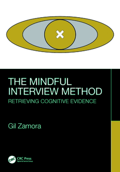 Hardcover The Mindful Interview Method: Retrieving Cognitive Evidence Book