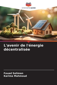 L'avenir de l'énergie décentralisée (French Edition)