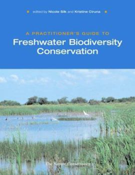 Hardcover A Practitioner's Guide to Freshwater Biodiversity Conservation Book