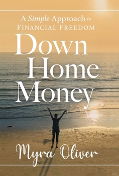 Hardcover Down Home Money: A Simple Approach to Financial Freedom Book