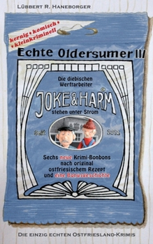 Paperback Echte Oldersumer III: Die diebischen Werftarbeiter Joke & Harm stehen unter Strom. Sechs neue Kriminal-Bonbons nach original ostfriesischem [German] Book