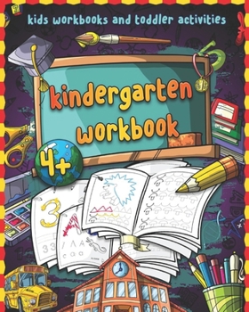 Kindergarten Workbook: Kids workbooks and toddler activities - Pre k workbook and homeschool preschool - Homeschool kindergarten preschool workbooks and coloring books for kids & Childrens book