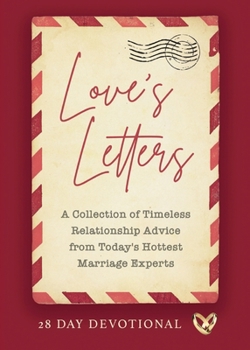 Paperback Love's Letters: A Collection of Timeless Relationship Advice from Today's Hottest Marriage Experts Book