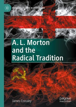 Hardcover A. L. Morton and the Radical Tradition Book