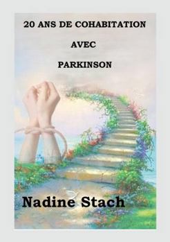 Paperback 20 ANS DE COHABITATION AVEC PARKINSON (French Edition) [French] Book