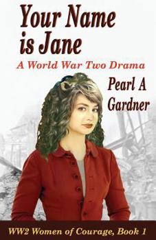 Paperback Your Name Is Jane: A World War Two Drama Book