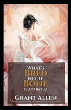 What's Bred in the Bone Illustrated