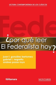 Paperback ¿Por qué leer El Federalista hoy? [Spanish] Book