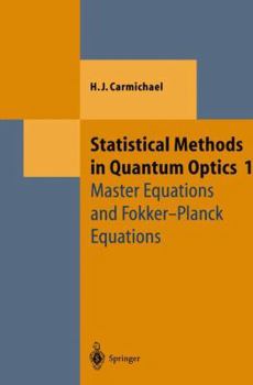 Paperback Statistical Methods in Quantum Optics 1: Master Equations and Fokker-Planck Equations Book