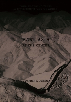 Paperback East Asia at the Center: Four Thousand Years of Engagement with the World Book