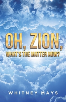 Oh, Zion, What's the Matter Now?