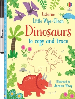 Little Wipe-Clean Dinosaurs to Copy and Trace