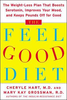 Hardcover The Feel-Good Diet: The Weight-Loss Plan That Boosts Serotonin, Improves Your Mood, and Keeps the Pounds Off for Good Book