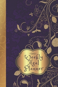 Meal Planner: Weekly Meal Planner with Shopping List and Recipes for 40 Weeks | Exclusive Collection – Gold and Violet | 6” x 9”, 122 Pages